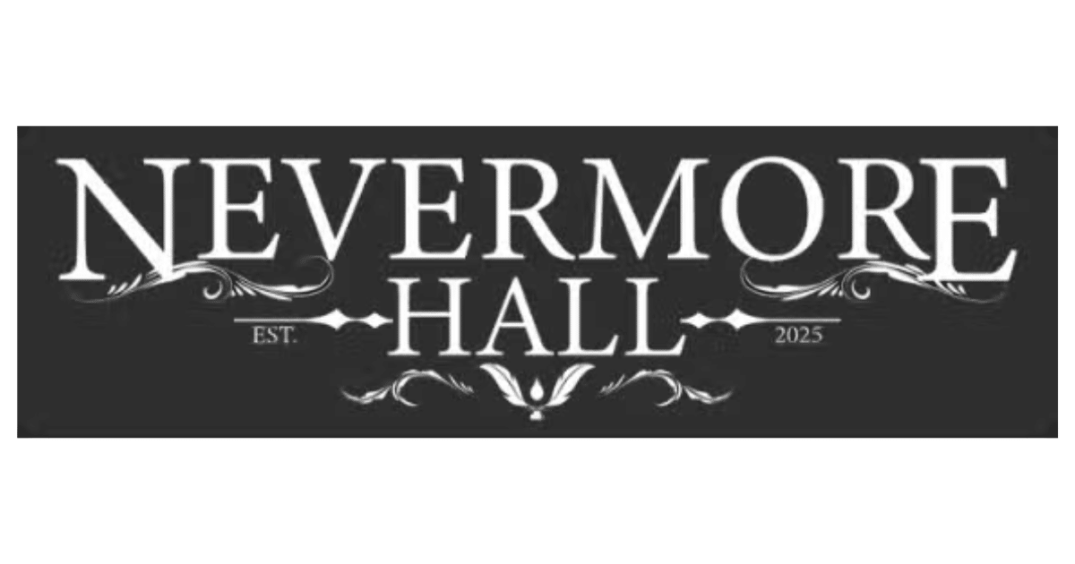 A black sign with white text reads “NEVERMORE HALL EST. 2025,” featuring decorative flourishes above and below the text.